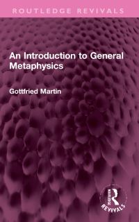 Book Cover for An Introduction to General Metaphysics by Gottfried Martin