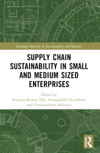 Book Cover for Supply Chain Sustainability in Small and Medium Sized Enterprises by Prasanta Kumar Dey, Soumyadeb Chowdhury, Chrisovalantis Malesios