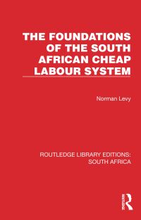 Book Cover for The Foundations of the South African Cheap Labour System by Norman Levy