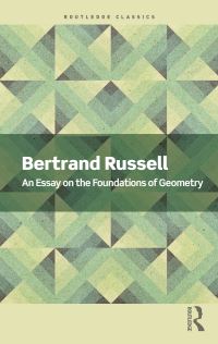 Book Cover for An Essay on The Foundations of Geometry by Bertrand Russell
