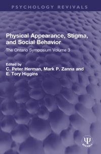 Book Cover for Physical Appearance, Stigma, and Social Behavior Volume 3 by C Peter Herman, Mark P Zanna, E Tory Higgins