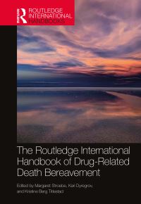 Book Cover for The Routledge International Handbook of Drug-Related Death Bereavement by Margaret S Stroebe, Kari Dyregrov, Kristine Berg Titlestad