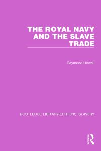 Book Cover for The Royal Navy and the Slave Trade by Raymond Howell