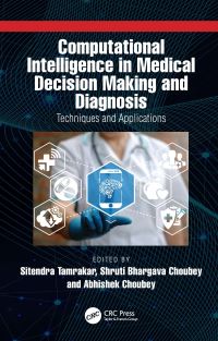 Book Cover for Computational Intelligence in Medical Decision Making and Diagnosis by Sitendra Tamrakar, Shruti Bhargava Choubey, Abhishek Choubey