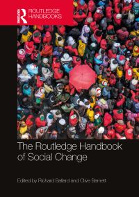 Book Cover for The Routledge Handbook of Social Change by Richard Ballard, Clive Barnett
