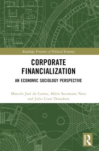 Book Cover for Corporate Financialization by Marcelo José Do Carmo, Mário Sacomano Neto, Julio Cesar Donadone