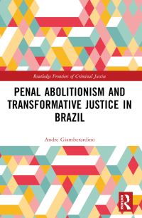 Book Cover for Penal Abolitionism and Transformative Justice in Brazil by André Ribeiro Giamberardino