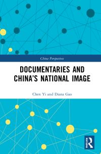 Book Cover for Documentaries and China's National Image by Chen Yi