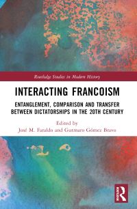 Book Cover for Interacting Francoism by José M Faraldo, Gutmaro Gómez Bravo
