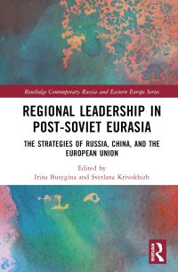 Book Cover for Regional Leadership in Post-Soviet Eurasia by Irina Busygina, Svetlana Krivokhizh