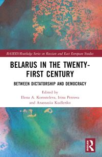 Book Cover for Belarus in the Twenty-First Century by Elena A Korosteleva, Irina Petrova, Anastasiia Kudlenko