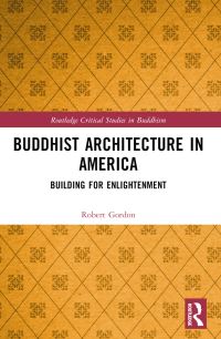 Book Cover for Buddhist Architecture in America by Robert Gordon
