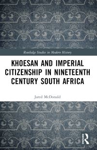 Book Cover for Khoesan and Imperial Citizenship in Nineteenth Century South Africa by Jared McDonald