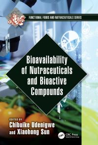 Book Cover for Bioavailability of Nutraceuticals and Bioactive Compounds by Chibuike Udenigwe, Xiaohong Sun