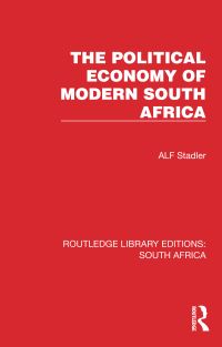 Book Cover for The Political Economy of Modern South Africa by Alfred William Stadler