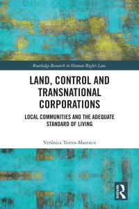 Book Cover for Land, Control and Transnational Corporations by Verónica TorresMarenco