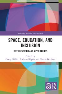 Book Cover for Space, Education, and Inclusion by Georg Rissler, Andreas Köpfer, Tobias Buchner