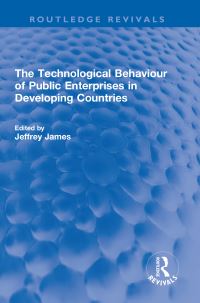 Book Cover for The Technological Behaviour of Public Enterprises in Developing Countries by Jeffrey James