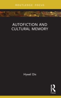 Book Cover for Autofiction and Cultural Memory by Hywel Dix