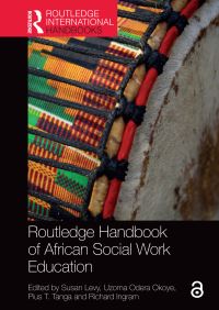 Book Cover for Routledge Handbook of African Social Work Education by Susan Levy, Uzoma Odera Okoye, Pius T Tanga, Richard David Ingram