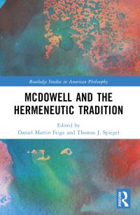 Book Cover for McDowell and the Hermeneutic Tradition by Daniel M Feige, Thomas J Spiegel