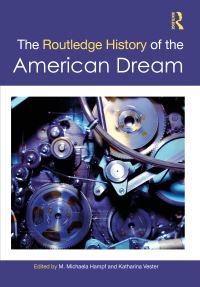 Book Cover for The Routledge History of the American Dream by M Michaela Hampf, Katharina Vester