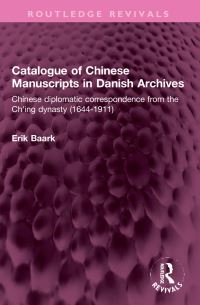Book Cover for Catalogue of Chinese Manuscripts in Danish Archives by Erik Baark