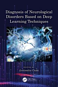 Book Cover for Diagnosis of Neurological Disorders Based on Deep Learning Techniques by Jyotismita Chaki