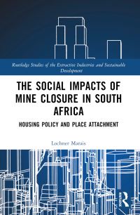 Book Cover for The Social Impacts of Mine Closure in South Africa by Lochner Marais