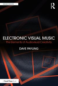 Book Cover for Electronic Visual Music by Dave Payling