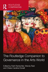 Book Cover for The Routledge Companion to Governance in the Arts World by Ruth Rentschler, Wendy Reid, Chiara Carolina Donelli