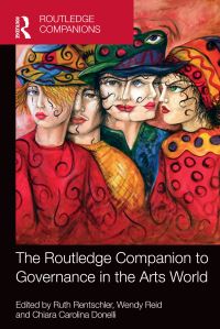 Book Cover for The Routledge Companion to Governance in the Arts World by Ruth Rentschler, Wendy Reid, Chiara Carolina Donelli