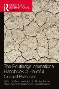 Book Cover for The Routledge International Handbook of Harmful Cultural Practices by Maria Jaschok, U H Ruhina Jesmin, Tobe Levin von Gleichen, Comfort Momoh