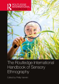 Book Cover for The Routledge International Handbook of Sensory Ethnography by Phillip Vannini