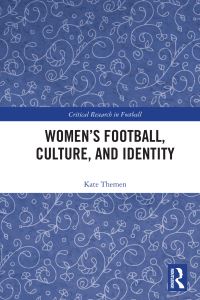 Book Cover for Women's Football, Culture, and Identity by Kate Themen