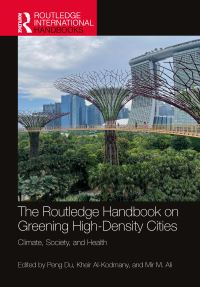 Book Cover for The Routledge Handbook on Greening High-Density Cities by Peng Du, Kheir AlKodmany, Mir M Ali