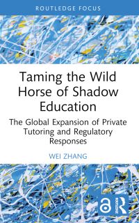 Book Cover for Taming the Wild Horse of Shadow Education by Wei Zhang