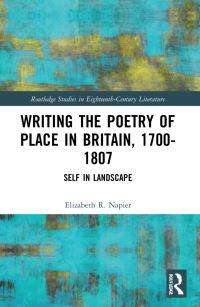 Book Cover for Writing the Poetry of Place in Britain, 1700-1807 by Elizabeth R. Napier