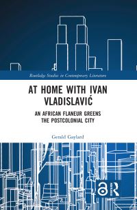 Book Cover for At Home With Ivan Vladislavic by Gerald Gaylard