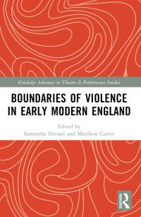 Book Cover for Boundaries of Violence in Early Modern England by Samantha Dressel, Matthew Carter