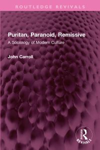 Book Cover for Puritan, Paranoid, Remissive by John Carroll