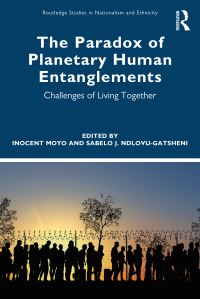 Book Cover for The Paradox of Planetary Human Entanglements by Inocent Moyo, Sabelo J NdlovuGatsheni