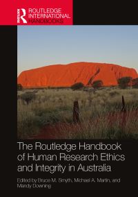 Book Cover for The Routledge Handbook of Human Research Ethics and Integrity in Australia by Bruce M Smyth, Michael A Martin, Mandy Downing