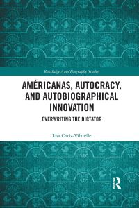 Book Cover for Américanas, Autocracy, and Autobiographical Innovation by Lisa OrtizVilarelle