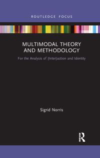 Book Cover for Multimodal Theory and Methodology by Sigrid Norris