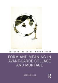 Book Cover for Form and Meaning in Avant-Garde Collage and Montage by Magda Dragu