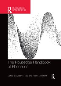 Book Cover for The Routledge Handbook of Phonetics by William F Katz, Peter F Assmann