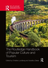 Book Cover for The Routledge Handbook of Popular Culture and Tourism by Christine Lundberg, Vassilios Ziakas