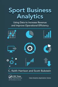 Book Cover for Sport Business Analytics by C Keith Harrison, Scott Bukstein