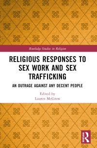 Book Cover for Religious Responses to Sex Work and Sex Trafficking by Lauren McGrow